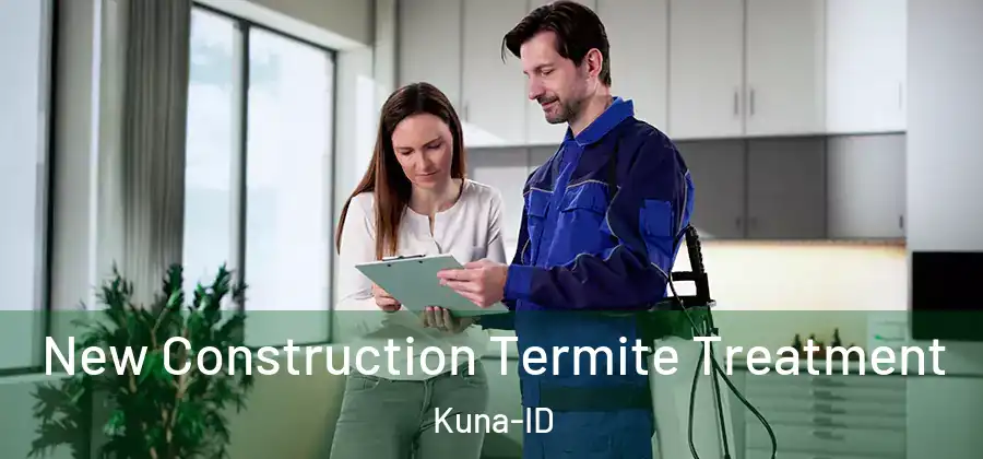  New Construction Termite Treatment Kuna-ID